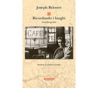 Libri Joseph Rykwert - Ricordando I Luoghi