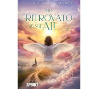Libri Josephine Di Martino - Ho Ritrovato Le Mie Ali