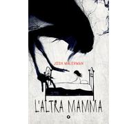 Libri Josh Malerman - L' Altra Mamma