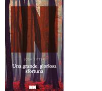 Una grande, gloriosa sfortuna