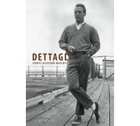 Libri Josh Sims - Dettagli. Iconici accessori maschili - 2022