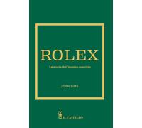 Libri Josh Sims - Rolex. La Storia Dell'iconico Marchio