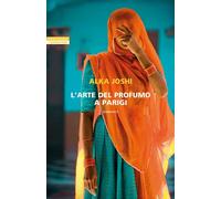 Arte Del Profumo A Parigi - Alka Joshi - 2023
