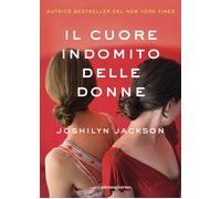 Libri Joshilyn Jackson - Il Cuore Indomito Delle Donne