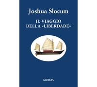 Libri Joshua Slocum - Il viaggio della «Liberdade» - 2023