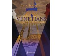 Libri Josi Luca / Scattaglia Allegra - Venetians. Il Segreto Dell'arsenale