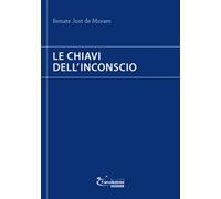 Libri Jost de Moraes Renate - Le Chiavi Dell'inconscio