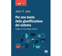 Libri Jost John T. - Per Una Teoria Della Giustificazione Del Sistema. Saggio Di