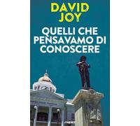 Libri Joy David - Quelli Che Pensavamo Di Conoscere