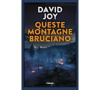 Libri Joy David - Queste Montagne Bruciano