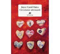 Libri Joyce Carol Oates - Circostanze Attenuanti