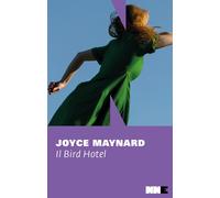 Libri Joyce Maynard - Il Bird Hotel