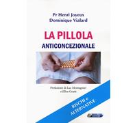 Libri Joyeux Henry / Dominique Vialard - La Pillola Anticoncezionale. Rischi E A