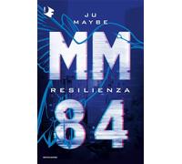RESILIENZA. MM84 - JU MAYBE - MONDADORI