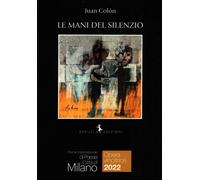 Libri Juan Colón - Le mani del silenzio - 2022 (Arociris)