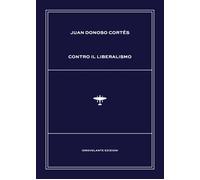 Libri Juan Donoso Cortés - Contro il liberalismo - 2018