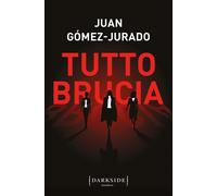 Libri Juan Gómez-Jurado - Tutto Brucia