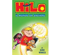 Libri Judd Winick - Hilo. Il Mondo Da Salvare