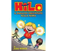 Libri Judd Winick - Hilo. Il Ragazzo Precipitato Sulla Terra