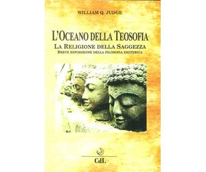 Libri Judge William Q. - L' Oceano Della Teosofia. Breve Esposizione Della Filos