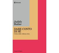 Libri Judith Butler - Dare Conto Di Se. Critica Della Violenza Etica