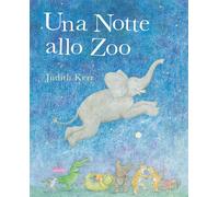 Libri Judith Kerr - Una Notte Allo Zoo. Ediz. Illustrata