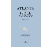 Libri Judith Schalansky - Atlante Delle Isole Remote. Cinquanta Isole Dove Non S