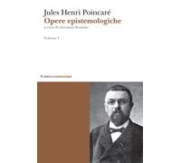 Libri Jules-Henri Poincaré - Opere epistemologiche. Vol. 1 - 2017