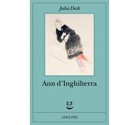 ANN D'INGHILTERRA - DECK JULIA - Adelphi