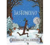 Libri Julia Donaldson - Bastoncino. Ediz. A Colori. Nuova Edizione Speciale