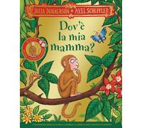 Libri Julia Donaldson - Dov'e La Mia Mamma? 25 Anni. Ediz. A Colori