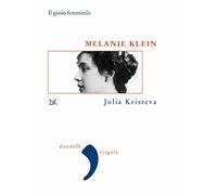 Libri Julia Kristeva - Melanie Klein. Il Genio Femminile
