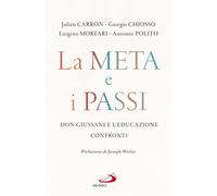 Libri Julián Carrón / Giorgio Chiosso / Luigina Mortari - La Meta E I Passi. Don