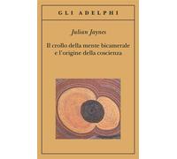 Il crollo della mente bicamerale e l'origine della coscienza