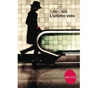 Clark Julie – L'ultimo volo