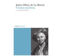 Libri Julien O. de La Mettrie - L'uomo macchina - 2015