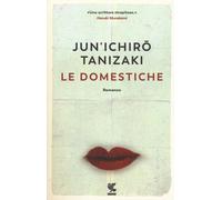 Libri Junichiro Tanizaki - Le Domestiche