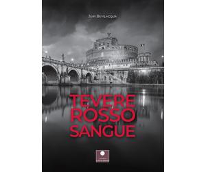 Libri Juri Bevilacqua - Tevere rosso sangue - 2022 (Romanzi)
