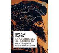 Libri Kagan Donald - La Guerra Del Peloponneso. La Storia Del Piu Grande Conflit
