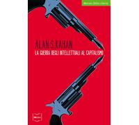 Libri Kahan Alan S. - La Guerra Degli Intellettuali Al Capitalismo