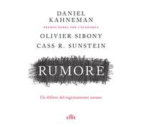 Libri Kahneman Daniel / Sibony Olivier / Sunstein Cass R. - Rumore. Un Difetto D