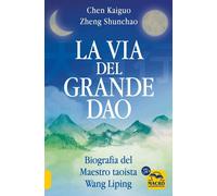 Libri Kaiguo Chen / Shunchao Zheng - La Via Del Grande Dao. Biografia Del Maestr