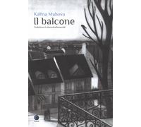Libri Kalina Muhova - Il balcone - 2019 (Mirari)