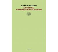 Libri Kaoru Shoji - Attenta, Cappuccetto Rosso