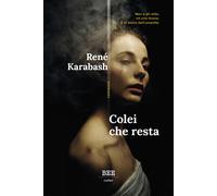 Libri Karabash René - Colei Che Resta