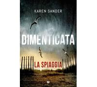 Libri Karen Sander - Dimenticata. La Spiaggia #03