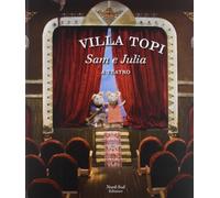 Libri Karina Schaapman - Sam E Julia A Teatro. Villa Topi. Ediz. Illustrata