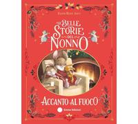 Libri Karine-Marie Amiot - Le Belle Storie Del Nonno Accanto Al Fuoco. Ediz. A C