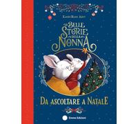 Libri Karine-Marie Amiot - Le Belle Storie Della Nonna Da Ascoltare A Natale. Ed