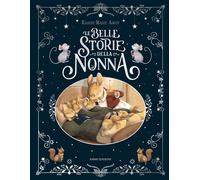 Libri Karine-Marie Amiot - Le Belle Storie Della Nonna. Ediz. A Colori